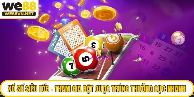 Xổ Số Siêu Tốc - Tham Gia Đặt Cược Trúng Thưởng Cực Nhanh